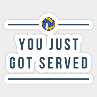 Volleyball Lovers - YOU JUST GOT SERVED Sticker